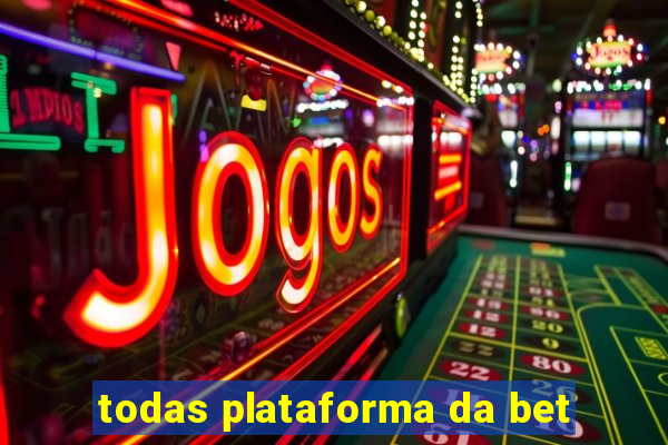 todas plataforma da bet